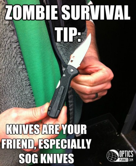 SOG Knives are great for fighting zombies!